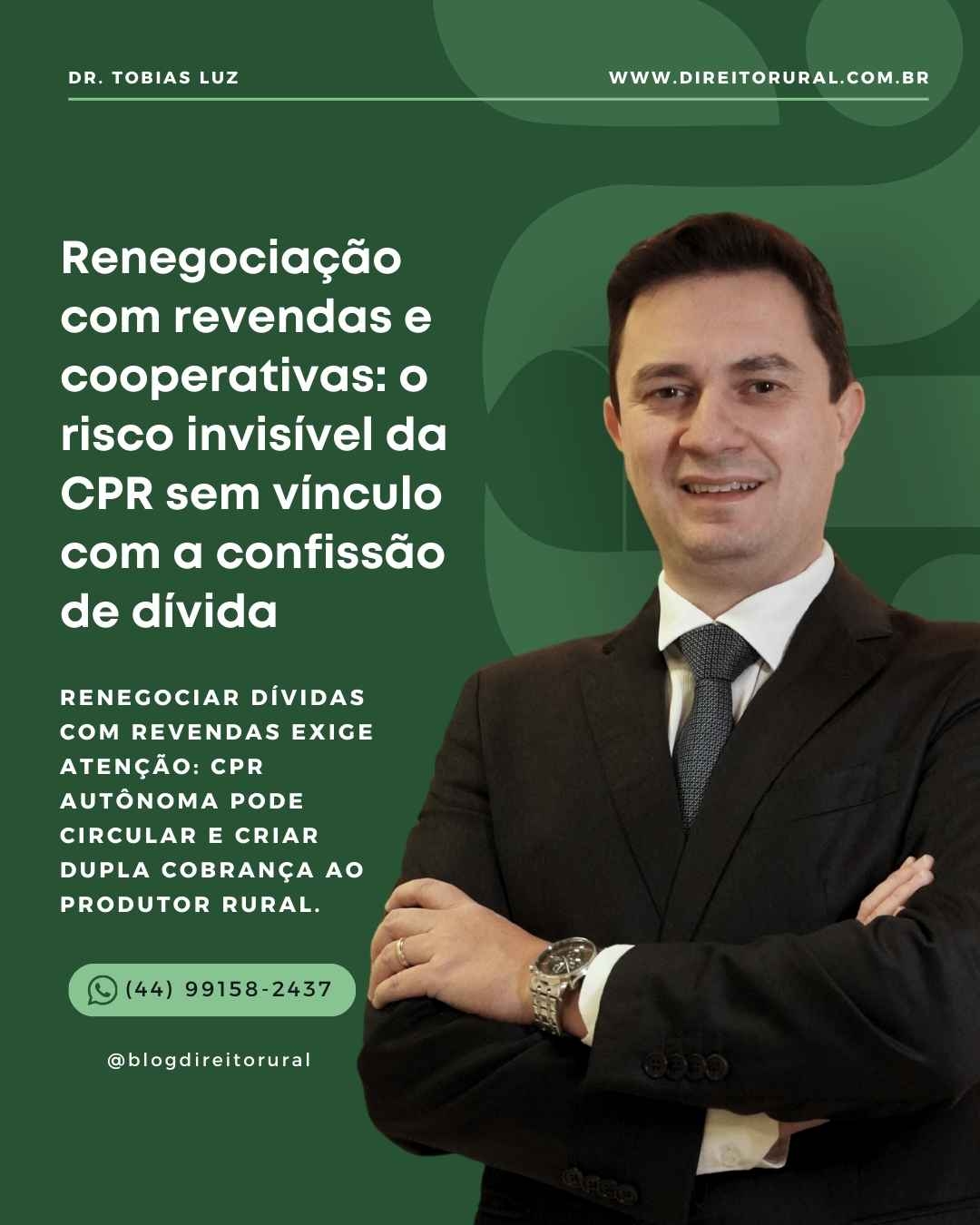 Renegociação com revendas e cooperativas: o risco invisível da CPR sem vínculo com a confissão de dívida